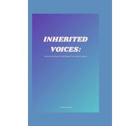 INHERITED VOICES:: Choosing the Words That Will Shape Their Internal Dialogue.