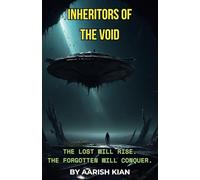 INHERITORS OF THE VOID: The lost will rise. The forgotten will conquer.