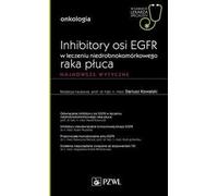 Inhibiteurs de l'axe EGFR dans le traitement du cancer du poumon non à petites cellules Dans le cabinet d'un spécialiste (Buch auf Polnisch)