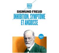 Inhibition, symptôme et angoisse - Sigmund Freud - Payot - Poche - Essai