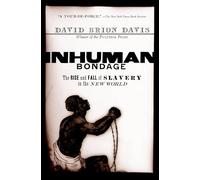 Inhuman Bondage – The Rise and Fall of Slavery in the New World – Oxford University Press
