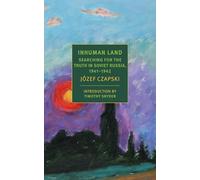 Inhuman Land: Searching for the Truth in Soviet Russia, 1941-1942
