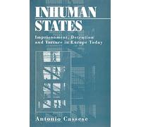 Inhuman States: Imprisonment, Detention and Torture in Europe Today
