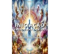 INICIAÇÃO ENTRE GUIAS E ORIXÁS: A ARTE DE SERVIR NA UMBANDA