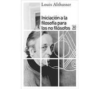 Iniciación A La Filosofía Para No Filosofos Althusser, Louis (Auteur)