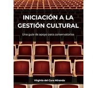 Iniciación a la gestión cultural: Una guía de apoyo para conservatorios