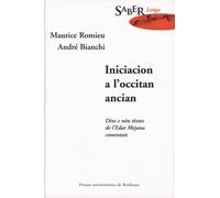 Iniciacion A L'occitan Ancian : Initiation À L'ancien Occitan - Détz E Nà²U Téxtes De L'edat Mejana Comentats : Dix. Textes Du Moyen Age Commentés