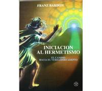 Iniciacion al hermetismo / Initiation into Hermetic