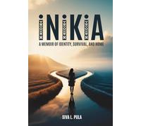 INIKIA: A Memoir of Identity, Survival, and Home