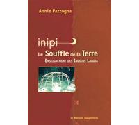 Inipi - Le souffle de la terre Enseignement des Indiens Lakota - Annie Pazzogna - Le Mercure Dauphinois - broché - Etude