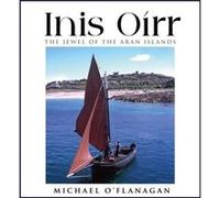 Inis Oirr The Jewel of the Aran Islands Inis Oirr The Jewel of the Aran Islands (Auteur)