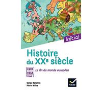 Histoire du XXe siècle, tome 1 : 1900-1945 – La fin du monde européen – Édition 2017