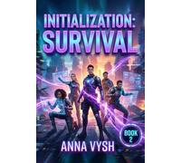 Initialization: Survival: : Loading Reality: A LitRPG Apocalypse Adventure Fantasy Series