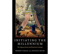 Initiating the Millennium: The Avignon Society and Illuminism in Europe