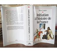 Initiation à l' histoire De la France. Suivie d'une chronologie, de cartes, de tableaux généalogiques et d'une bibliographie.