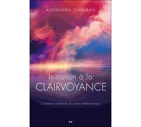 Initiation à la clairvoyance - Comment améliorer votre vision médiumnique