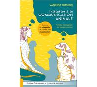 Initiation à la communication animale - Paroles de sagesse du peuple animal - Vanessa Demouy - Quintessence Holoconcept - broché - Guide