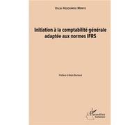 Initiation à la comptabilité générale adaptée aux normes IFRS Oscar Assoumou-Menye (Auteur)