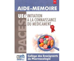 Initiation à la connaissance du médicament UE 6: Aide-mémoire