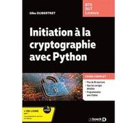 Initiation à la cryptographie avec Python Gilles Dubertret (Auteur)
