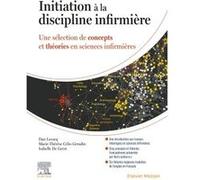Initiation à la discipline infirmière Dan Lecocq (Auteur), Marie-Thérèse Celis-Geradin (Auteur), Isabelle De Geest (Auteur)