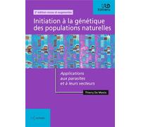 Initiation à la génétique des populations naturelles Applications aux parasites et à leurs vecteurs - 2e édition revue et augmentée - Thierry De Meeus - Ird Eds - broché - Essai