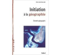Initiation à la géographie: Devenir géographe