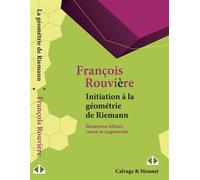 Initiation à la géométrie de Riemann - François Rouvière - Calvage et Mounet - broché - Etude