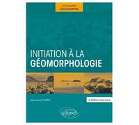Initiation à la géomorphologie. 3e édition mise à jour - Jean-Louis Chaput - Ellipses - broché - Essai
