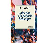 Initiation à la kabbale hébraïque Adolphe D. Grad (Auteur)