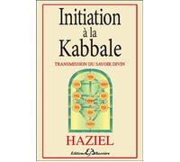 Initiation à la Kabbale - Transmission du savoir divin - Haziel - Bussiere - broché - Guide