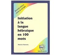 Initiation À La Langue Hébraïque En 100 Mots