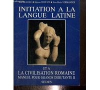 Initiation à la langue latine et à la civilisation romaine. Manuel pour grands débutants, tome 2