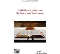 Initiation à la lecture du Nouveau Testament - Stanislas Longonga - L'harmattan - broché - Essai