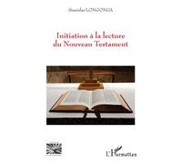 Initiation à la lecture du Nouveau Testament - Stanislas Longonga - L'harmattan - broché - Essai