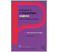 Initiation À La Linguistique Anglaise - Licence, Master, Concours - Avec Exercices Corrigés