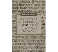 Initiation à la linguistique diachronique de la langue française - Fidèle Diedhiou - L'harmattan - broché - Essai