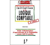 Initiation A La Logique Comptable. 4eme Edition