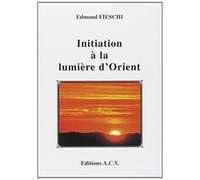 Initiation à la lumière d'Orient