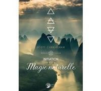 Initiation à la magie naturelle Scott Cunningham (Auteur)