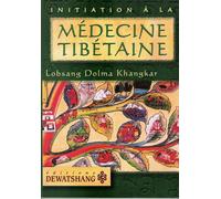 Initiation À La Médecine Tibétaine