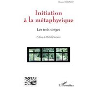 Initiation à la métaphysique: Les trois songes