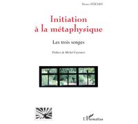 Initiation à la métaphysique: Les trois songes