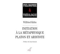 Initiation À La Métaphysique : Platon Et Aristote