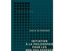 Initiation à la philosophie pour les non-philosophes