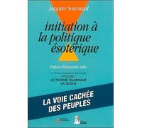 Initiation à la Politique ésotérique, Tome 1 : Le Monde Islamique, la Russie