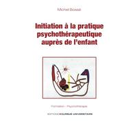 Initiation à la pratique psychothérapeutique auprès de l'enfant