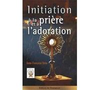 Initiation à la prière et à l'adoration