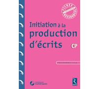 Initiation à la production d'écrits CP (+CD-Rom)