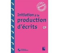 Initiation à la production d'écrits CP + Téléchargement Françoise Bellanger (Auteur)